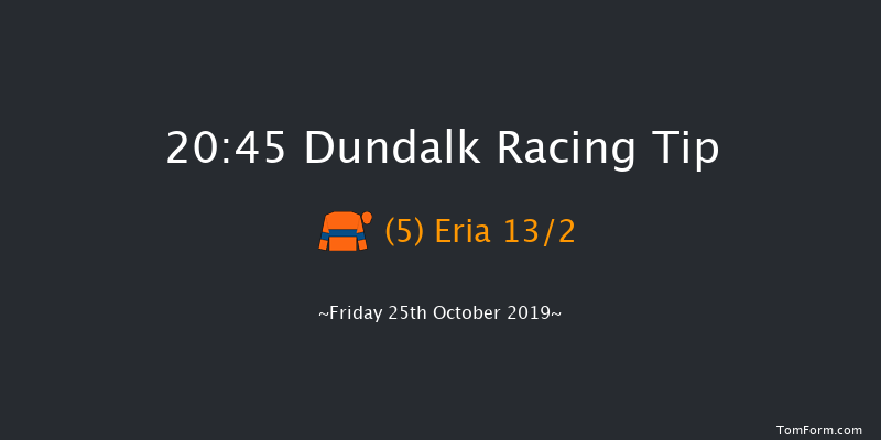 Dundalk 20:45 Handicap 11f Fri 18th Oct 2019