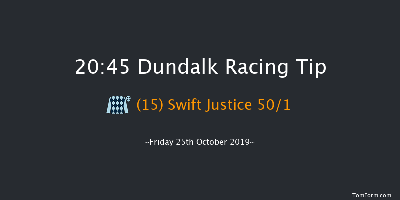 Dundalk 20:45 Handicap 11f Fri 18th Oct 2019