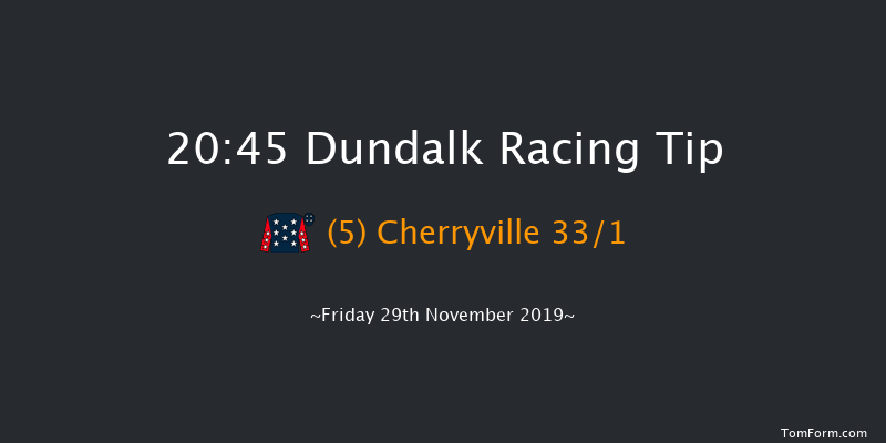 Dundalk 20:45 Handicap 8f Fri 22nd Nov 2019