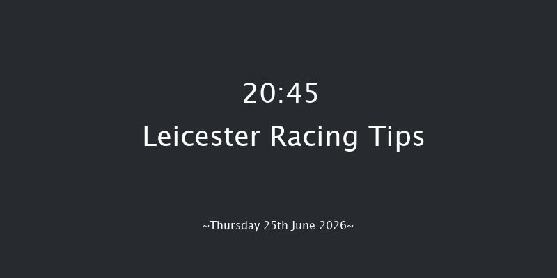 Leicester 20-45 (Class 5) 8f Sat 13th Jun 2026