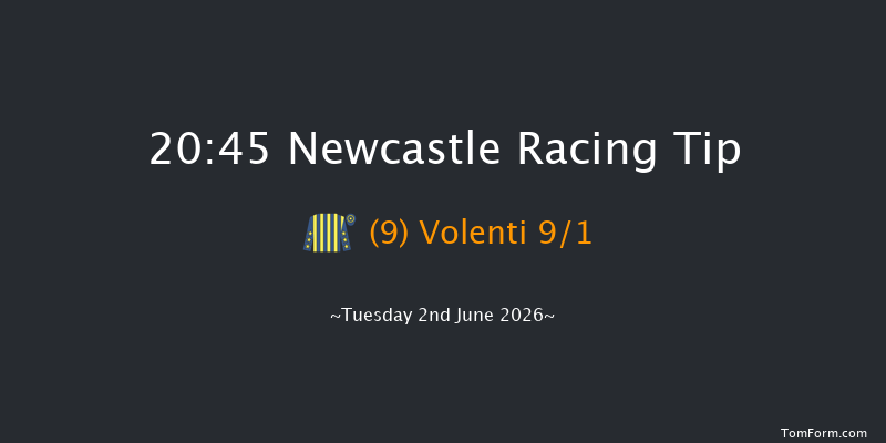 Newcastle 20-45 (Class 6) 8f Tue 19th May 2026