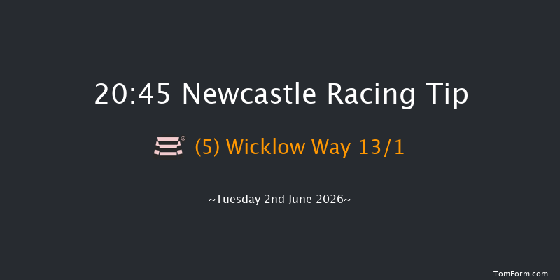 Newcastle 20-45 (Class 6) 8f Tue 19th May 2026