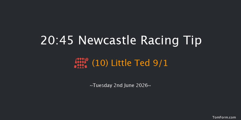 Newcastle 20-45 (Class 6) 8f Tue 19th May 2026