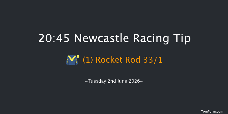 Newcastle 20-45 (Class 6) 8f Tue 19th May 2026