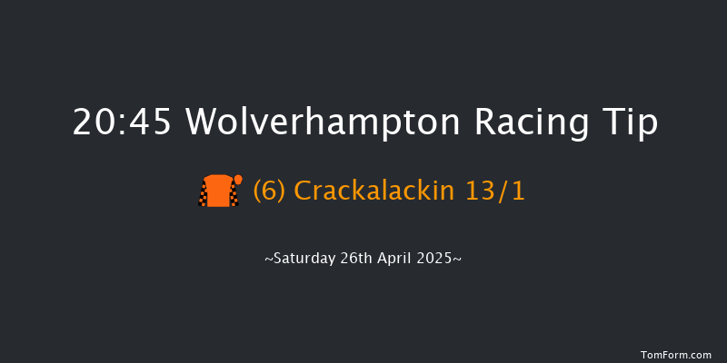 Wolverhampton 20-45 (Class 5) 9f Mon 21st Apr 2025