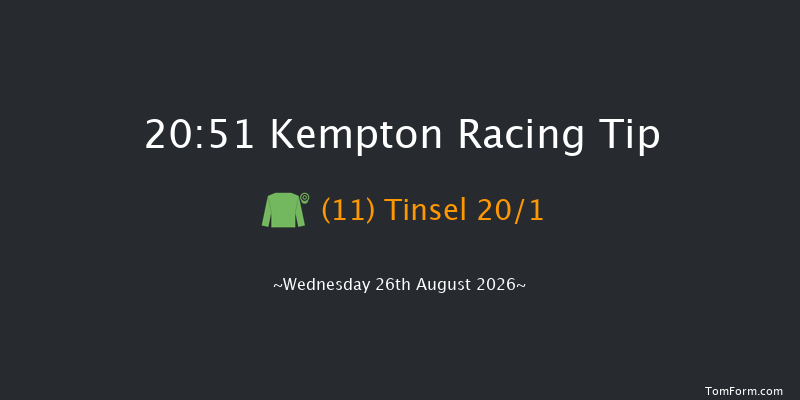 Kempton 20-51 (Class 5) 11f Wed 19th Aug 2026