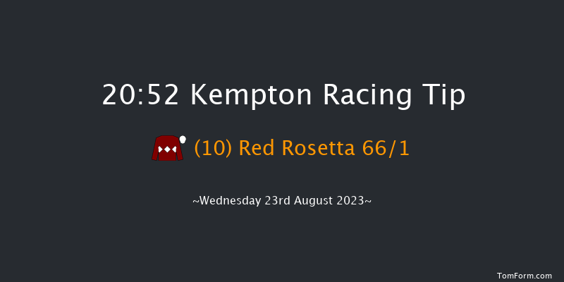 Kempton 20:52 Handicap (Class 6) 8f Wed 16th Aug 2023