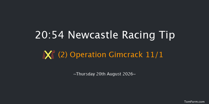 Newcastle 20-54 (Class 6) 6f Fri 31st Jul 2026