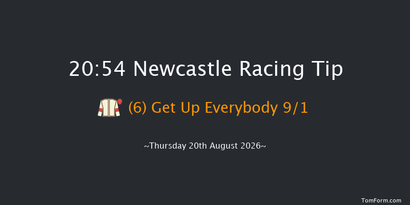 Newcastle 20-54 (Class 6) 6f Fri 31st Jul 2026