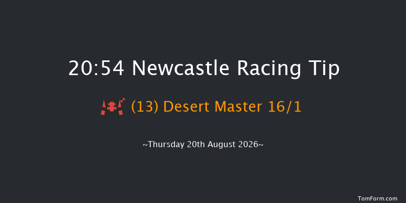 Newcastle 20-54 (Class 6) 6f Fri 31st Jul 2026