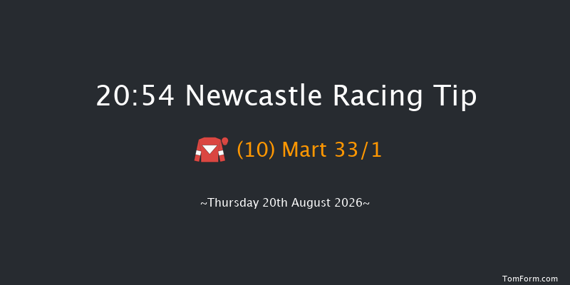 Newcastle 20-54 (Class 6) 6f Fri 31st Jul 2026