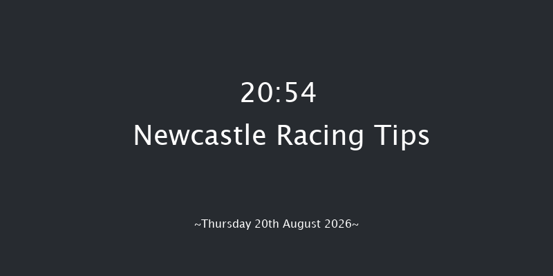 Newcastle 20-54 (Class 6) 6f Fri 31st Jul 2026