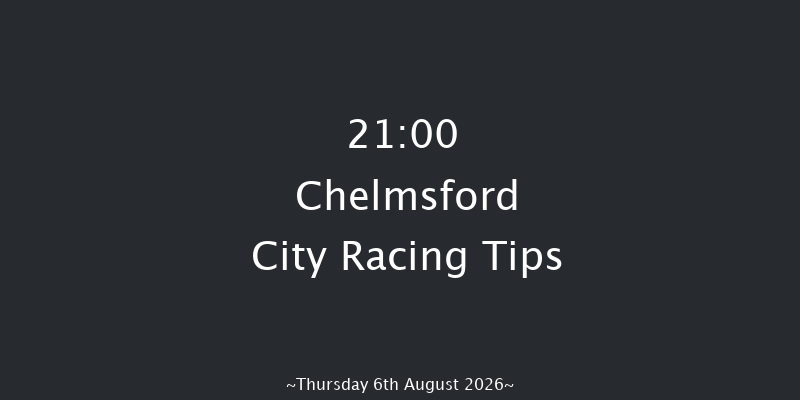 Chelmsford City 21-00 (Class 6) 8f Sun 2nd Aug 2026