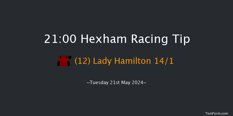 Hexham  21:00 Handicap Hurdle (Class 5) 16f Sat 11th May 2024