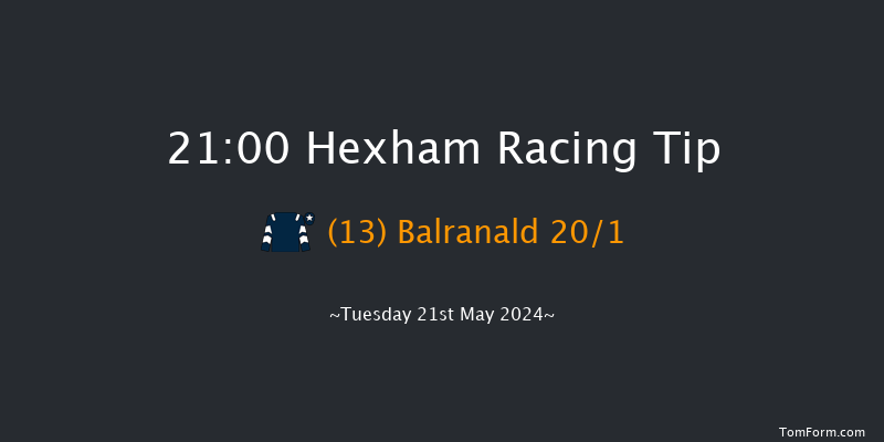 Hexham  21:00 Handicap Hurdle (Class 5) 16f Sat 11th May 2024