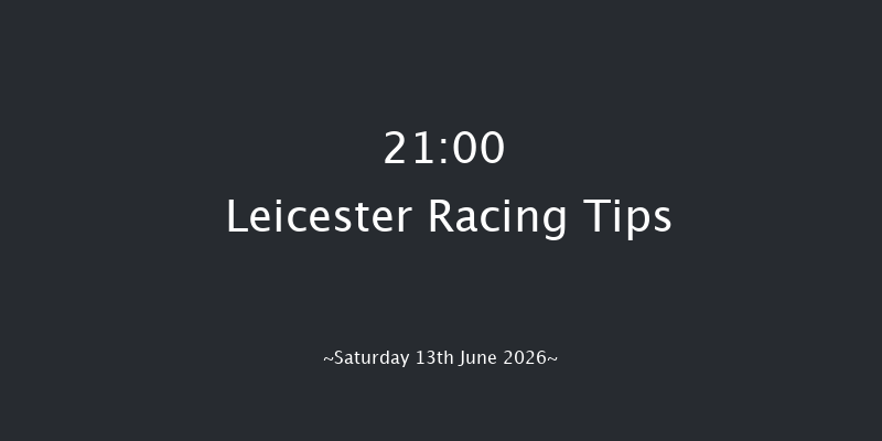Leicester 21-00 (Class 5) 10f Mon 8th Jun 2026