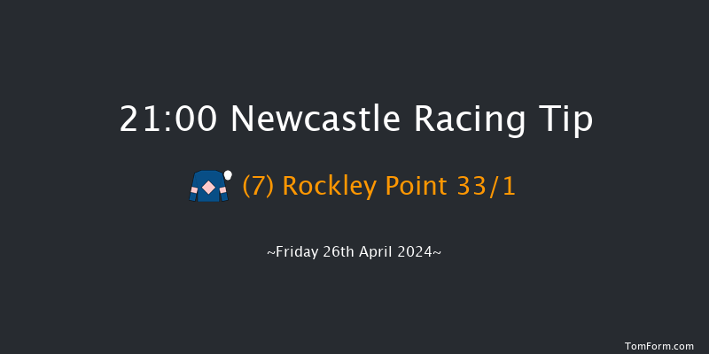 Newcastle  21:00 Handicap (Class 6) 6f Tue 16th Apr 2024