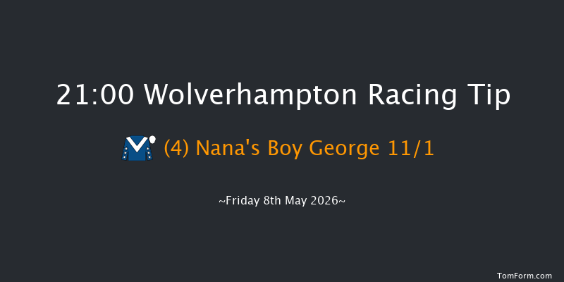 Wolverhampton 21-00 (Class 6) 6f Tue 5th May 2026