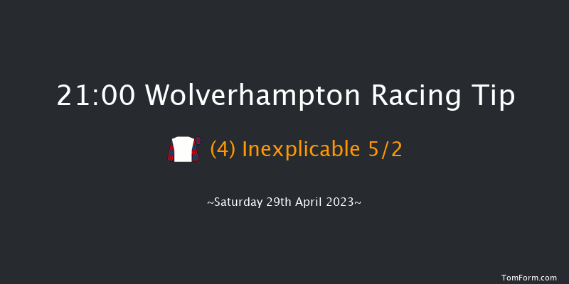 Wolverhampton 21:00 Handicap (Class 6) 9f Tue 25th Apr 2023