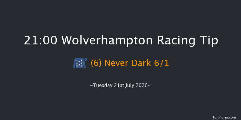 Wolverhampton 21-00 (Class 6) 6f Fri 17th Jul 2026