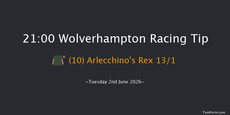 Wolverhampton 21-00 (Class 6) 9f Mon 1st Jun 2026