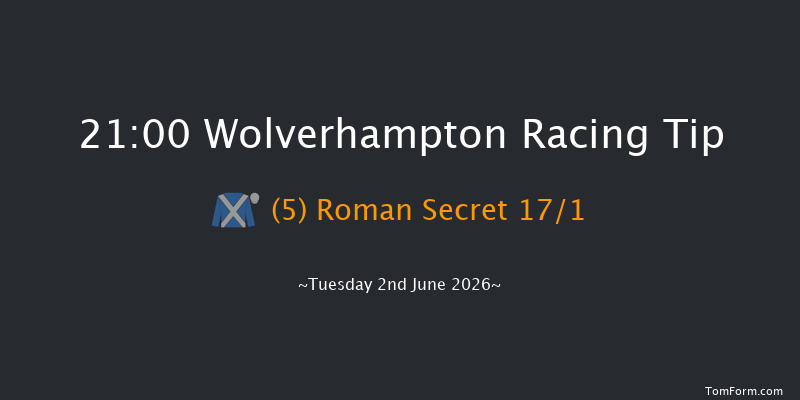 Wolverhampton 21-00 (Class 6) 9f Mon 1st Jun 2026
